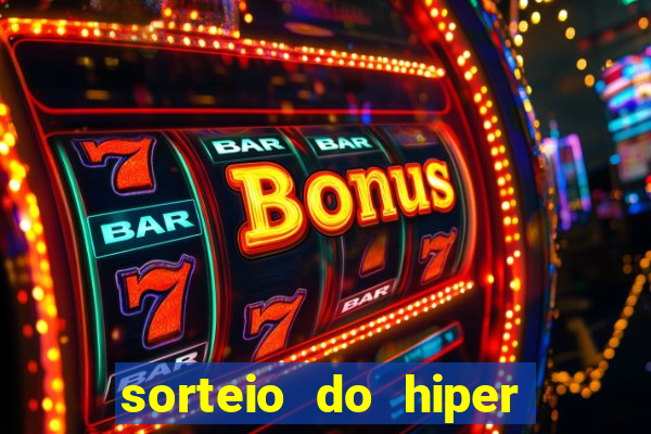 sorteio do hiper cap de hoje ao vivo